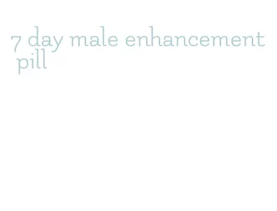 7 day male enhancement pill