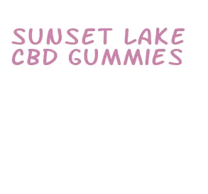 sunset lake cbd gummies