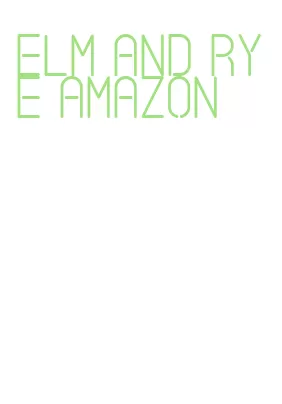 elm and rye amazon