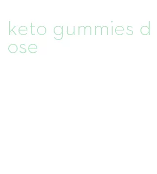 keto gummies dose