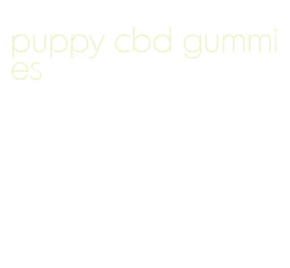 puppy cbd gummies