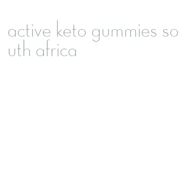 active keto gummies south africa