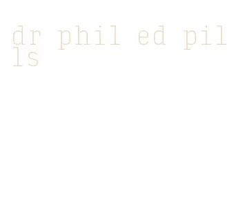 dr phil ed pills
