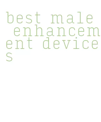 best male enhancement devices