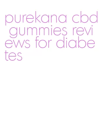 purekana cbd gummies reviews for diabetes