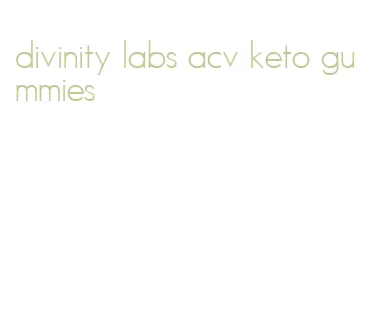 divinity labs acv keto gummies
