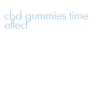 cbd gummies time effect