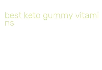 best keto gummy vitamins