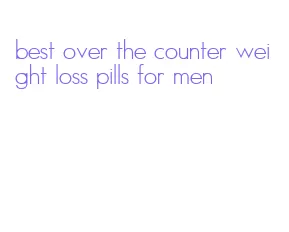 best over the counter weight loss pills for men