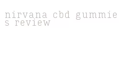 nirvana cbd gummies review