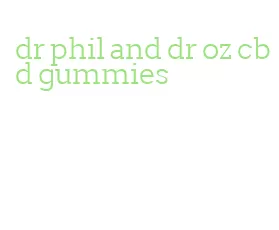 dr phil and dr oz cbd gummies