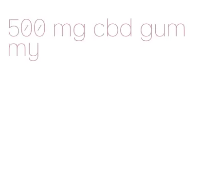 500 mg cbd gummy