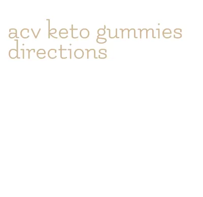 acv keto gummies directions