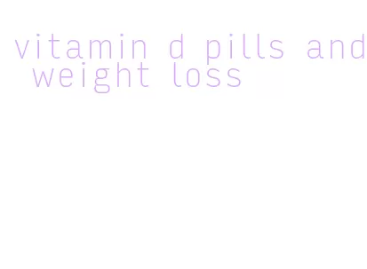 vitamin d pills and weight loss