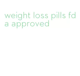 weight loss pills fda approved