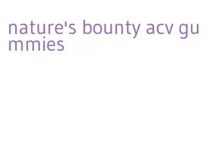 nature's bounty acv gummies