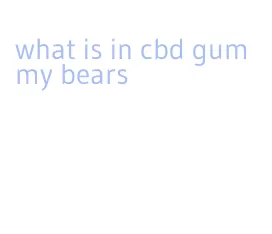 what is in cbd gummy bears