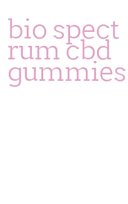 bio spectrum cbd gummies