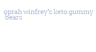 oprah winfrey's keto gummy bears