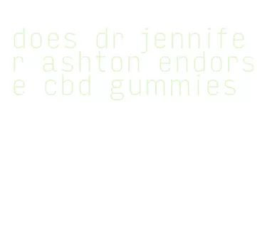 does dr jennifer ashton endorse cbd gummies