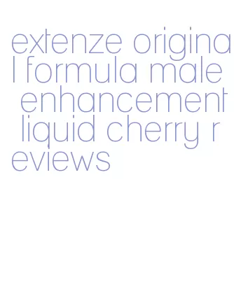 extenze original formula male enhancement liquid cherry reviews