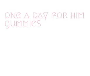 one a day for him gummies