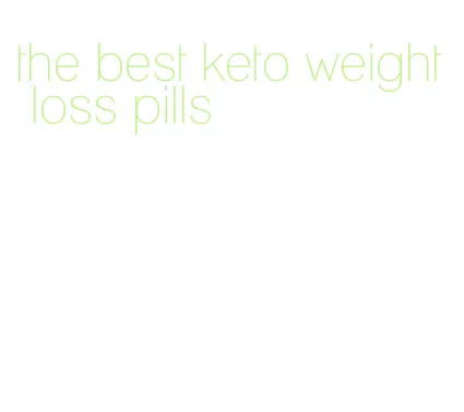 the best keto weight loss pills