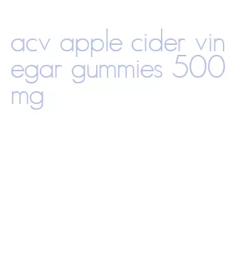 acv apple cider vinegar gummies 500mg
