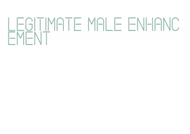legitimate male enhancement