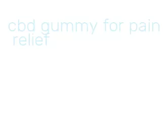cbd gummy for pain relief