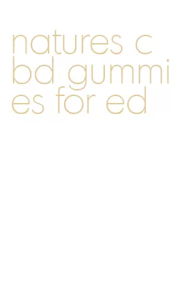 natures cbd gummies for ed