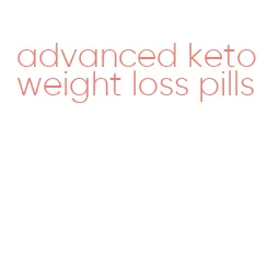 advanced keto weight loss pills