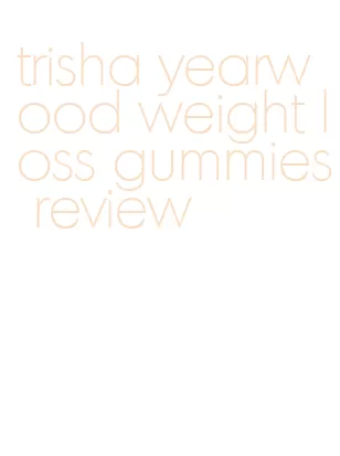 trisha yearwood weight loss gummies review