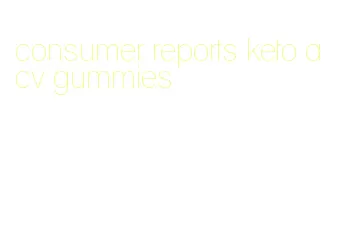 consumer reports keto acv gummies
