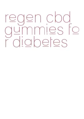 regen cbd gummies for diabetes