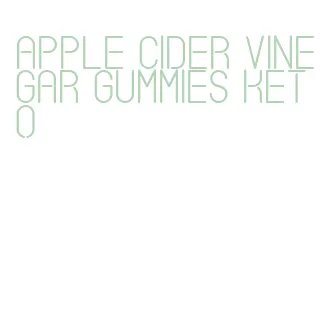 apple cider vinegar gummies keto