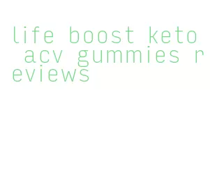 life boost keto acv gummies reviews
