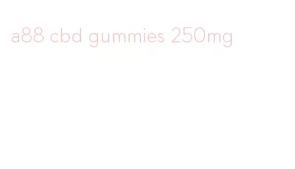 a88 cbd gummies 250mg