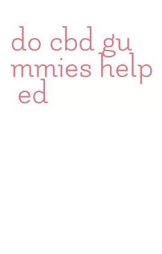 do cbd gummies help ed
