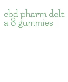 cbd pharm delta 8 gummies