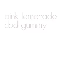pink lemonade cbd gummy