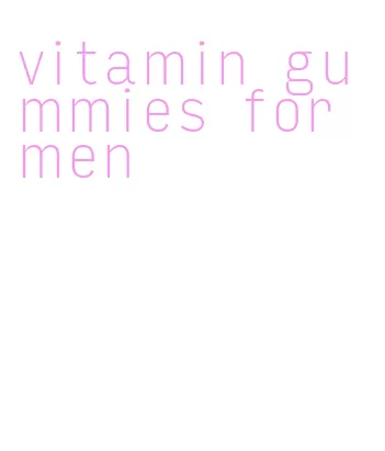 vitamin gummies for men