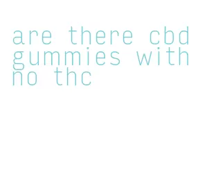 are there cbd gummies with no thc