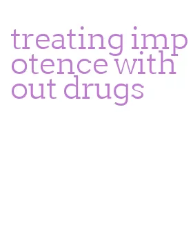 treating impotence without drugs