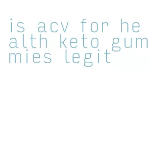 is acv for health keto gummies legit