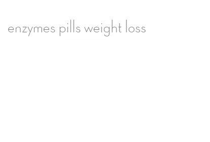 enzymes pills weight loss