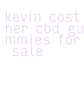 kevin costner cbd gummies for sale