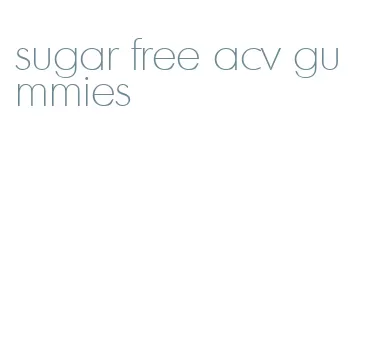 sugar free acv gummies