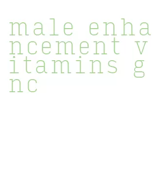 male enhancement vitamins gnc