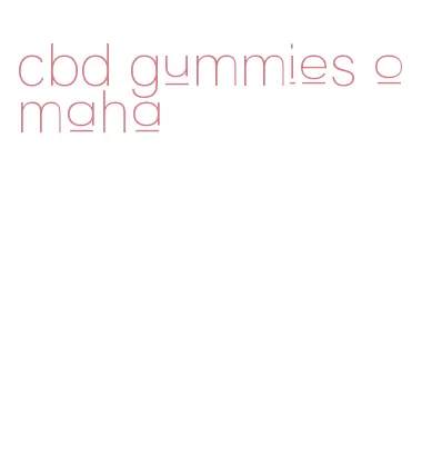 cbd gummies omaha